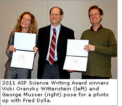 Here's a photo of me with AIP Executive Director Fred Dylla and George Musser, the recipient of the Science Communication award in the adult writing category, for hisScientific American article, "Could Time End?"